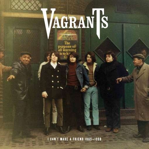 Cover for Vagrants · I Can't Make a Friend 1965-1968 (CD) (2011)