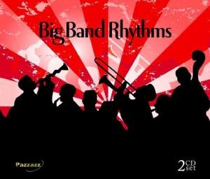 Big Band Rhythms - V/A - Musikk - PAZZAZZ - 0883717012920 - 29. november 2006