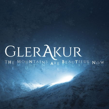 Glerarkur · The Mountains Are Beautiful Now (CD) [Digipak] (2017)