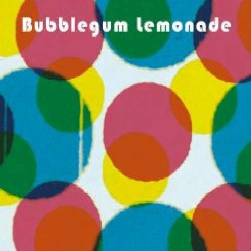 Cover for Bubblegum Lemonade · Sophomore Release (CD) (2010)