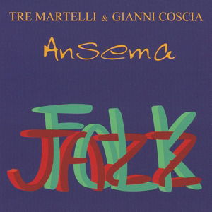 Ansema - Tre Martelli / Gianni Coscia - Musik - DUNYA - 0885016821920 - 29. september 2014