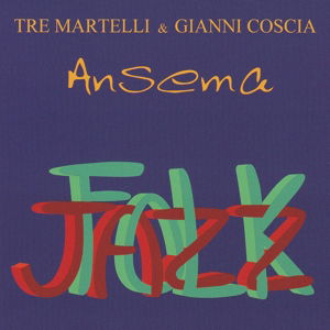 Cover for Tre Martelli / Gianni Coscia · Ansema (CD) (2014)