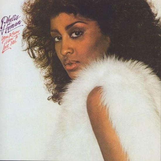 Cover for Phyllis Hyman · You Know How to Love Me (CD) [Bonus Tracks, Remastered edition] (2008)