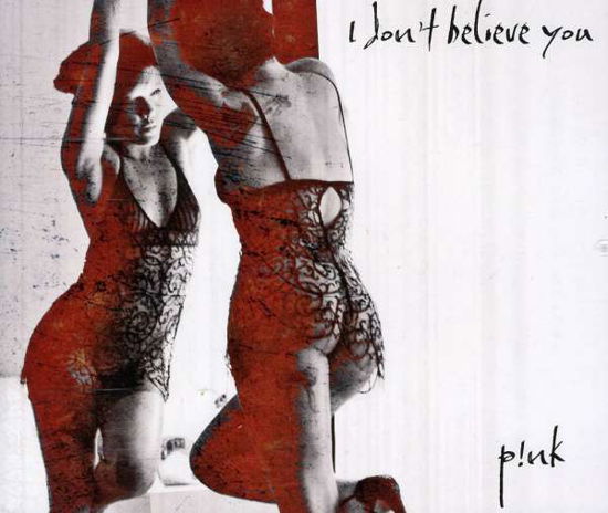 Cover for Pink · I Don't Believe You (CD) (2009)
