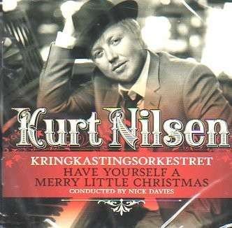 Cover for Kurt Nilsen · Have Yourself a Merry Little Christmas (CD) (2010)