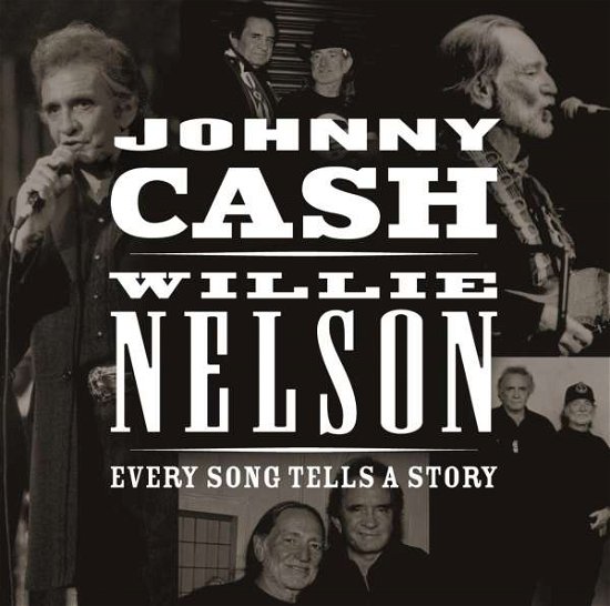 Cover for Cash,johnny / Nelson,willie · Every Song Tells a Story (CD) (2015)