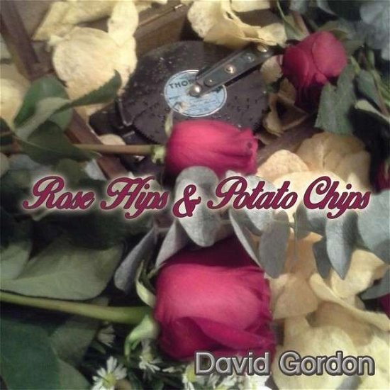 Cover for David Gordon · Rose Hips &amp; Potato Chips (CD) (2014)