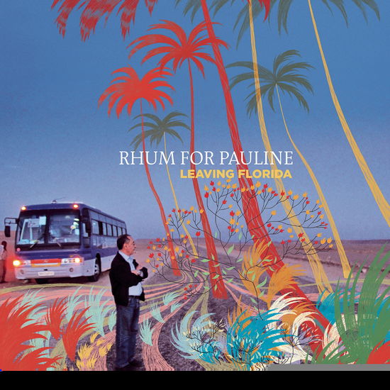 Cover for Rhum for Pauline · Leaving Florida (CD) (2015)