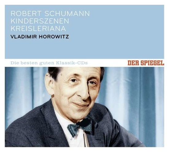 Cover for Vladimir Horowitz · Spiegel:die Besten Guten-kinderszenen,kreisleriana (CD) (2015)