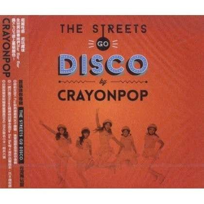 Crayon Pop-the Streets Go Disco - Crayon Pop - Música - Sony - 0888837993920 - 11 de outubro de 2013