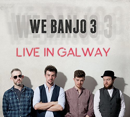 Cover for We Banjo 3 · We Banjo 3 Live In Galway (CD) (2015)
