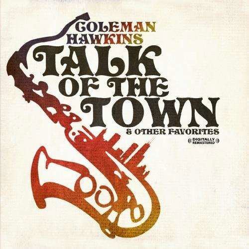 Cover for Coleman Hawkins · It'S The Talk Of The Town &amp; Other Favorites-Hawkin (CD) [Remastered edition] (2011)