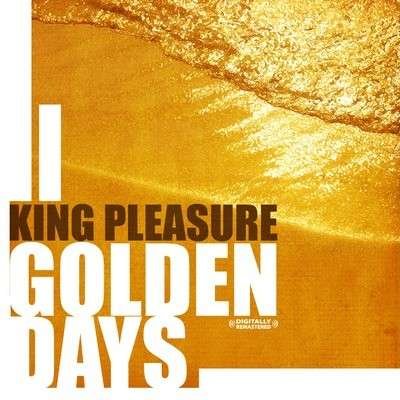 Cover for King Pleasure · Golden Days-King Pleasure (CD) (2012)