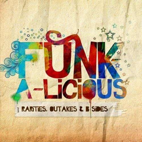 Cover for Funk-a-licious: Rarities Outakes &amp; B-sides / Var · Funk-A-Licious: Rarities Outakes &amp; B-Sides / Var-F (CD) (2012)