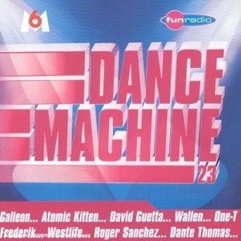 Cover for Dance Machine 23 · Roger Sanchez - Galleon - David Guetta Feat. Chris Willis ? (CD)