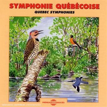 Quebec Symphonies - Symphonie Quebecoise - Musik - FREMEAUX & ASSOCIES - 3448960261920 - 14. September 2018