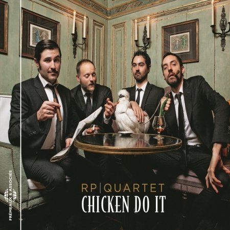 Chicken Do It - Rp Quartet - Muziek - FRE - 3448960852920 - 1 september 2016