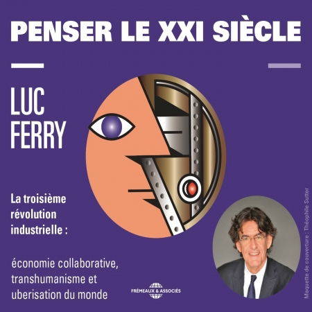 Penser Le Xxi Sieclle - Luc Ferry - Musik - FRE - 3561302564920 - 1. september 2016