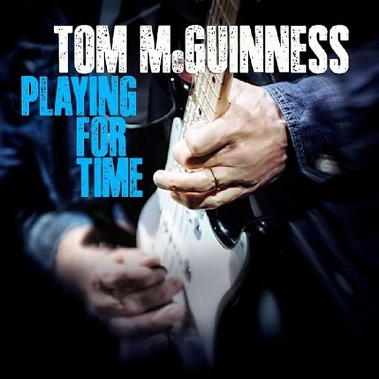 Cover for Tom McGuinness · Playing For Time (CD) [Digipak] (2017)