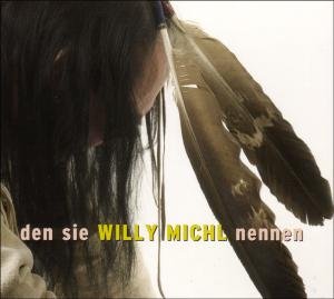 Cover for Willy Michl · Den Sie Willy Michl Nennen (CD) (2008)