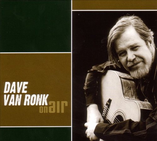 On Air - Dave Van Ronk - Muziek - TRADITION & MODERNE - 4015698165920 - 25 oktober 2007