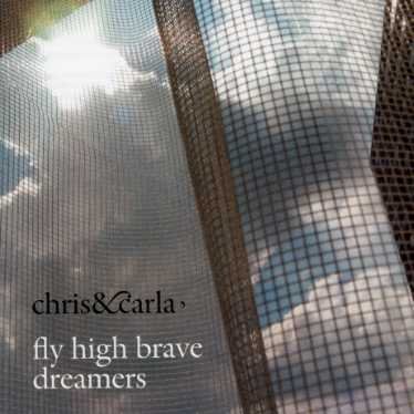 Cover for Chris &amp; Carla · Fly High Brave Dreamers (CD) (2007)