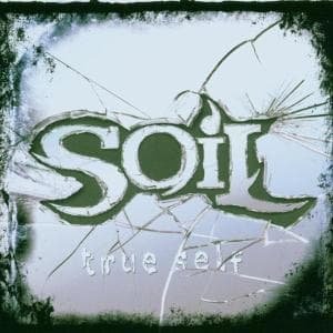 Cover for Soil · True Self (CD) (2006)