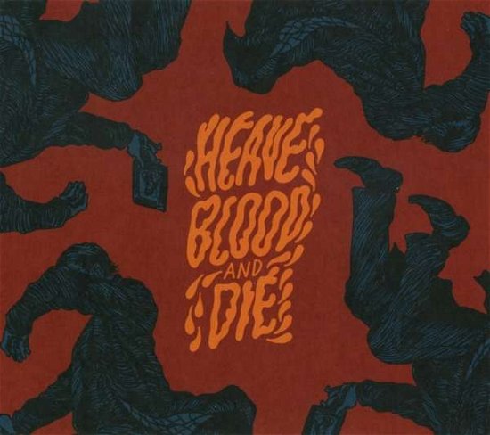 Heave Blood And Die · Vol. Ii (CD) (2017)