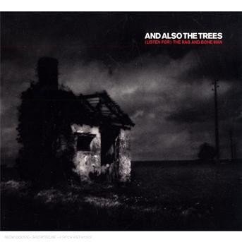 Cover for And Also the Trees · (Listen For) the Rag &amp; Bone... (CD) (2008)