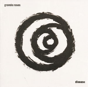 Cover for Grande Roses · Disease (CD) (2013)