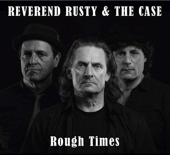 Cover for Reverend Rusty &amp; the Case · Rough Times (LP) (2019)