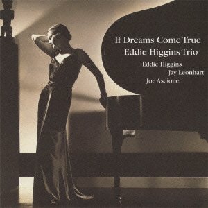 Cover for Eddie Higgins Trio · If Dreams Come True (CD) [Japan Import edition] (2010)