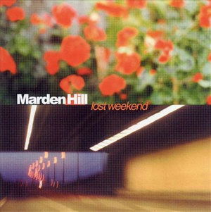 Cover for Marden Hill · Lost Weekend (CD) (2000)