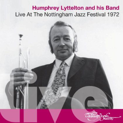 Cover for Humphrey And His Band Lyttelton · Live At The Nottingham Jazz Festival 1972 (CD) (2013)