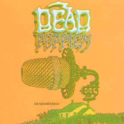 In Spod Time - Dead Poppies - Musiikki - PROBE PLUS - 5016559103920 - keskiviikko 31. elokuuta 1994