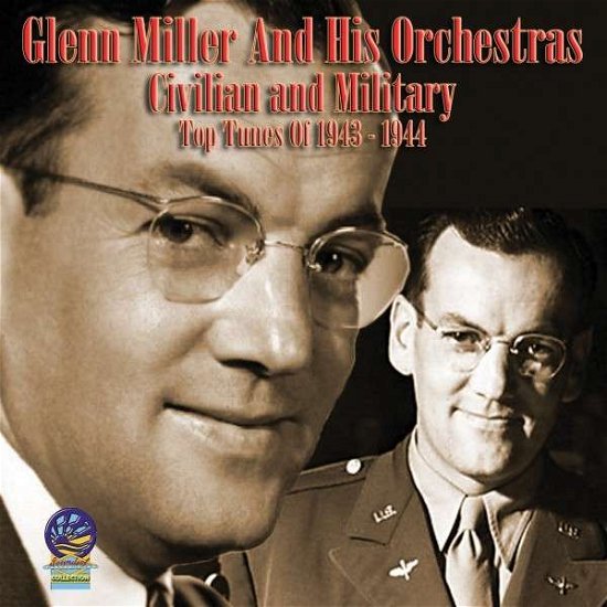 Cover for Glenn Miller &amp; His Orchestra · Civilian and Military Top Tunes of 1943-1944 (CD) (2019)