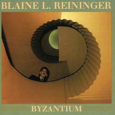 Cover for Blaine L. Reininger · Byzantium + Bonus (CD) (2004)