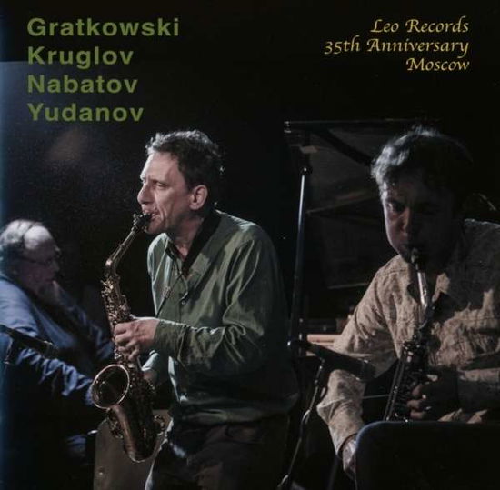 Leo Records 35th Anniversary Moscow - Gratkowski / Nabatov / Kruglov / Yudanov - Música - LEO RECORDS - 5024792071920 - 22 de novembro de 2016