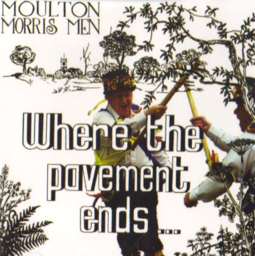 Moulton Morris men · Where the Pavement Ends (CD) (2009)