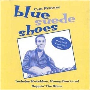 Blue Suede Shoes - Carl Perkins - Musikk -  - 5030073056920 - 