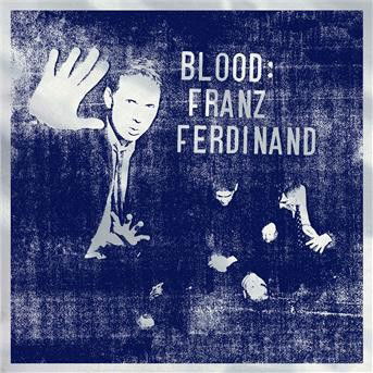 Blood - Franz Ferdinand - Musiikki - DOMINO - 5034202023920 - maanantai 25. toukokuuta 2009