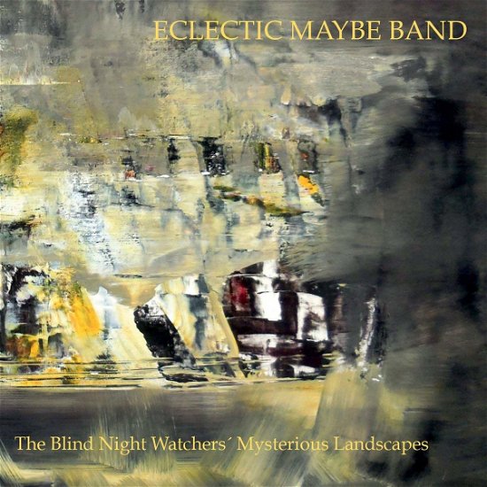 Cover for Eclectic Maybe Band · Blind Night Watchers Mysterious Landscape (CD) (2018)