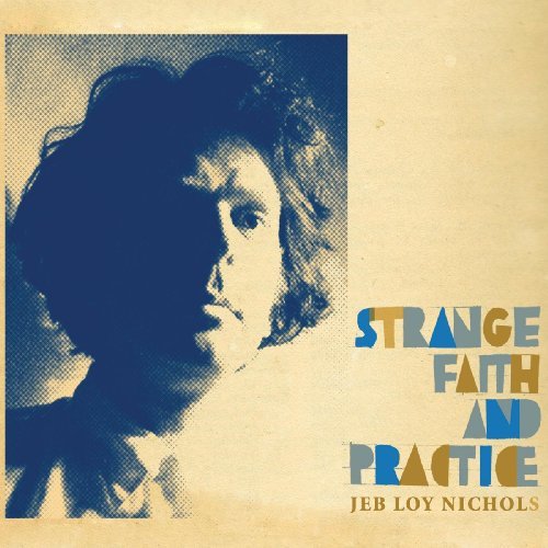 Strange Faith & Practice - Jeb Loy Nichols - Música - IMPOSSIBLE - 5060006358920 - 8 de setembro de 2009