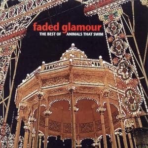 Cover for Animals That Swim · Faded Glamour Best of (CD) [Best of edition] (2004)