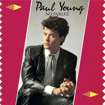 No Parlez - Paul Young - Música - SONY MUSIC ENTERTAINMENT - 5099746090920 - 11 de setembro de 2015