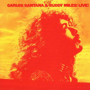 Live - Santana, Carlos & Buddy Miles - Musiikki - COLUMBIA - 5099747808920 - tiistai 21. toukokuuta 2002