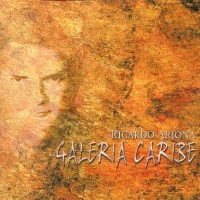 Cover for Ricardo Arjona · Galeria Caribe (CD) (2000)