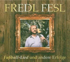 Cover for Fredl Fesl · FuÃŸball-Lied und andere Erfolge (CD) (2005)