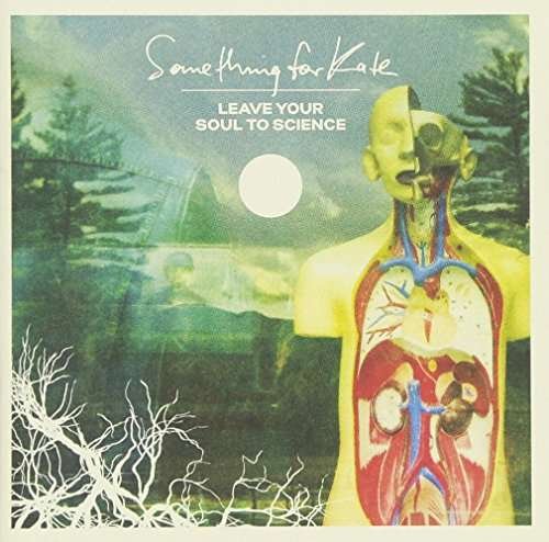 Leave Your Soul to Science - Something for Kate - Musikk - EMI - 5099940423920 - 2. oktober 2012