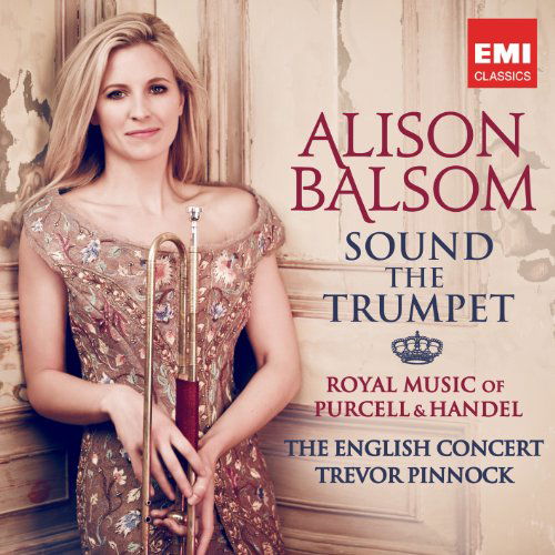 Sound The Trumpet - Royal Music Of - Alison Balsom - Musique - WARNER CLASSICS - 5099944032920 - 1 octobre 2012